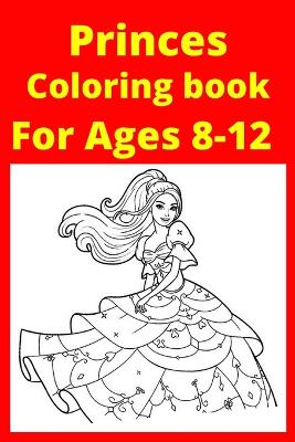 Princes Coloring book For Ages 8-12