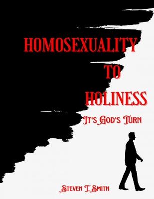 Homosexuality to Holiness