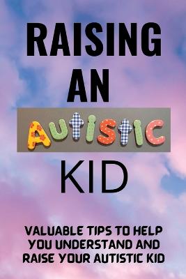 Raising An Autistic Kid