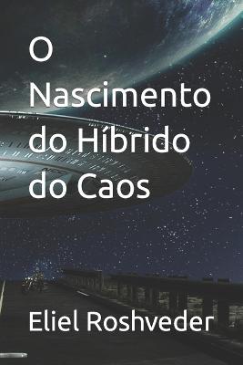 O Nascimento do Hibrido do Caos