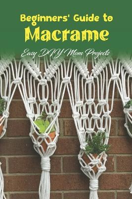 Beginners' Guide to Macrame