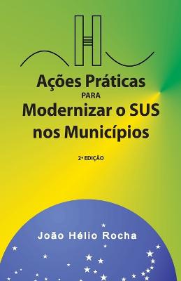 Acoes Praticas para Modernizar o SUS nos Municipios