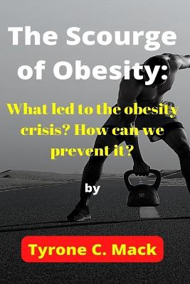 The Scourge of Obesity