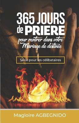 365 jours de priere pour rentrer dans votre mariage de destinee