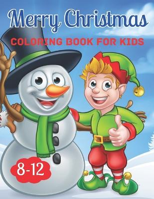 Merry Christmas Coloring Book For Kids 8-12