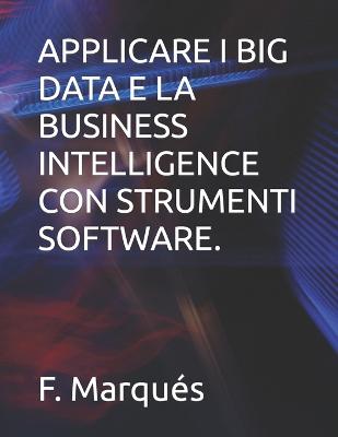 Applicare I Big Data E La Business Intelligence Con Strumenti Software.