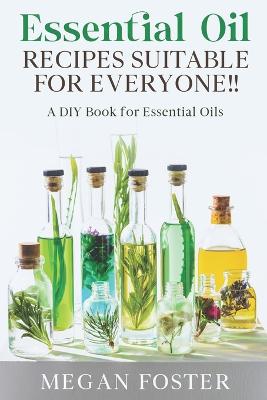 Essential Oil Recipes Suitable for Everyone!!