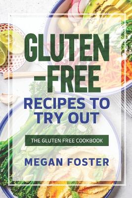 Gluten-Free Recipes to Try Out