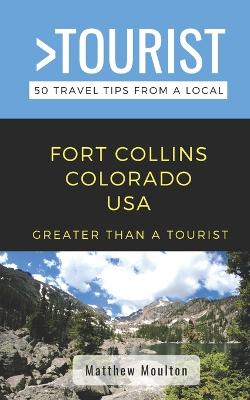 Greater Than a Tourist- Fort Collins Colorado USA