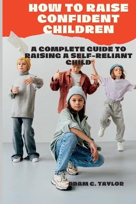 How to Raise Confident Children