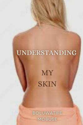 Understanding My Skin