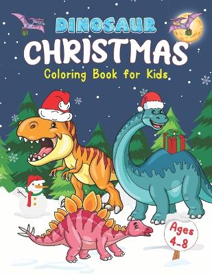 Dinosaur Christmas Coloring Book for Kids Ages 4-8