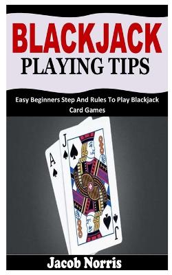 Blackjack Playing Tips