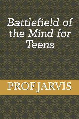 Battlefield of the Mind for Teens