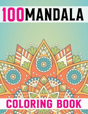 100 Mandalas Coloring Book For Adults