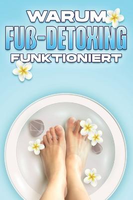 Warum Fu?-Detoxing funktioniert