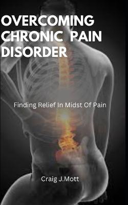 Overcoming Chronic Pain Disorder