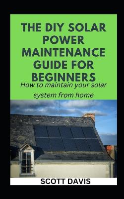 DIY Solar Power Maintenance Guide for Beginners