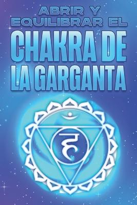 Abrir Y Equilibrar El Chakra de la Garganta