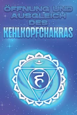 ?ffnung Und Ausgleich Des Kehlkopfchakras