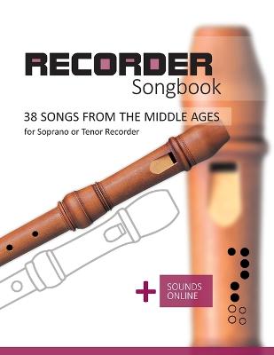 Recorder Songbook - 38 Songs from the Middle Ages