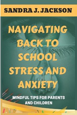 Navigating Back-To-School Stress And Anxiety