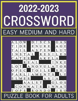 2022-2023 Easy Medium And Hard Crossword Puzzle Book For Adults