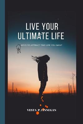 Live Your Ultimate Life