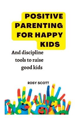 Positive Parenting Happy Kids