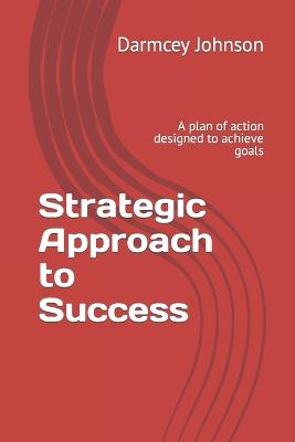 Strategic Approach to Success