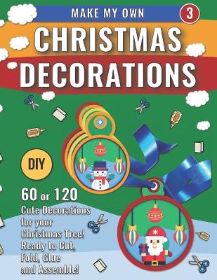 Make My Own Christmas Decorations 3