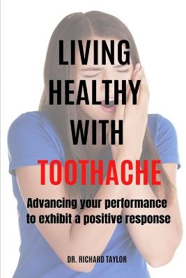 Living Healthy with Toothache