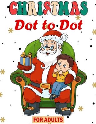 Christmas Dot to Dot for Adults