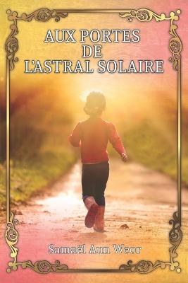 Aux Portes de l'Astral Solaire