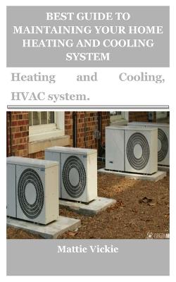 Best Guide to Maintaining Your Home Heating and Cooling System