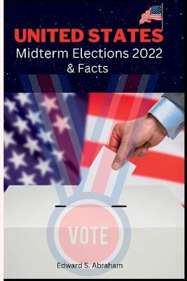 United States Midterm 2022 Elections and Facts