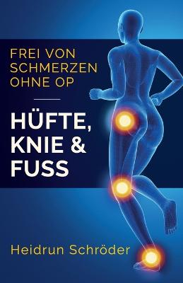 Huefte, Knie & Fuss