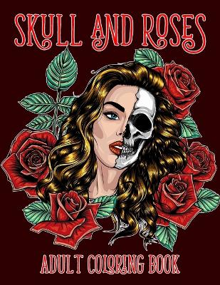 Skull and Roses Adult Coloring Book