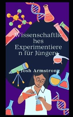 Wissenschaftliches Experimentieren fuer Juengere