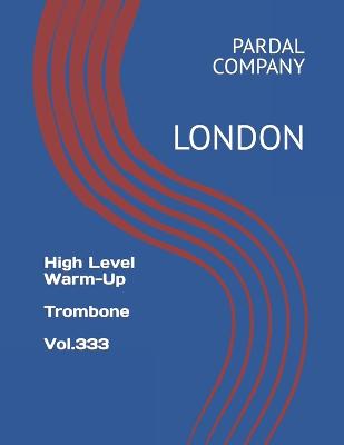 High Level Warm-Up Trombone Vol.333