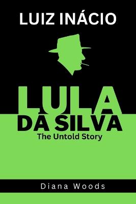 Luiz Inacio Lula DA Silva