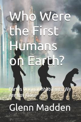 Who Were the First Humans on Earth?