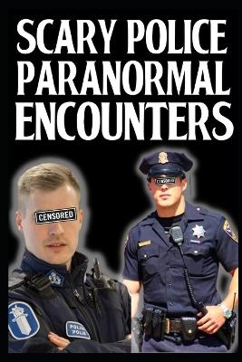 Scary Police Encounter With Paranormal