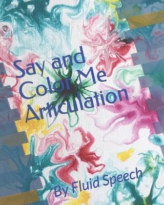 Say and Color Me Articulation