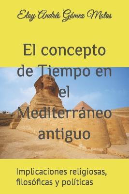 El concepto de Tiempo en el Mediterraneo antiguo