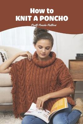 How to Knit a Poncho