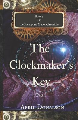 The Clockmaker's Key Part 1