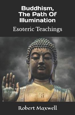 Buddhism, The Path Of Illumination