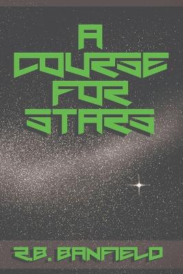 A Course for Stars