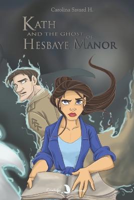 Kath and the ghost of Hesbaye Manor